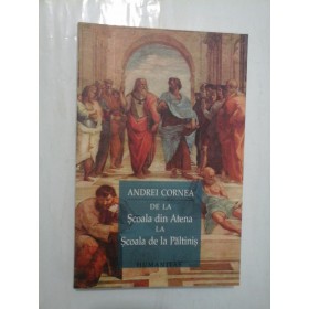 DE LA SCOALA DIN ATENA LA SCOALA DE LA PALTINIS - ANDREI CORNEA